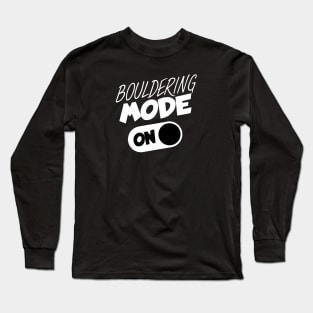 Bouldering mode on Long Sleeve T-Shirt